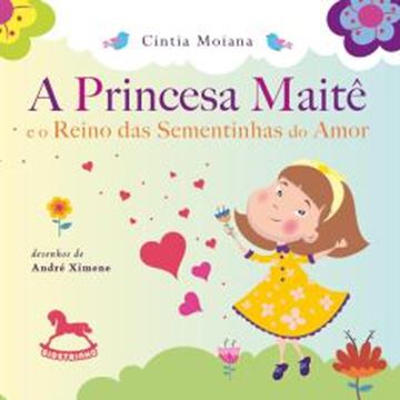 Imagem de A PRINCESA MAITE E O REINO DAS SEMENTINHAS DO AMOR
