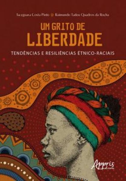 Picture of UM GRITO DE LIBERDADE: TENDENCIAS E RESILIENCIAS ETNICO-RACIAIS
