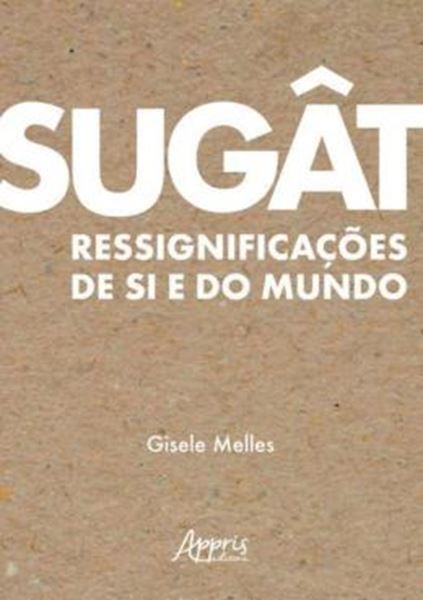 Picture of SUGAT: RESSIGNIFICACOES DE SI E DO MUNDO