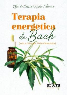 Imagem de TERAPIA ENERGETICA DE BACH (SOB A OTICA DA FISICA MODERNA)