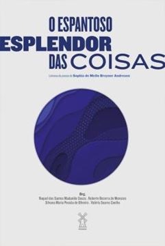Imagem de O ESPANTOSO ESPLENDOR DAS COISAS - LEITURAS DA POESIA DE SOPHIA DE MELLO BREYNER ANDRESEN