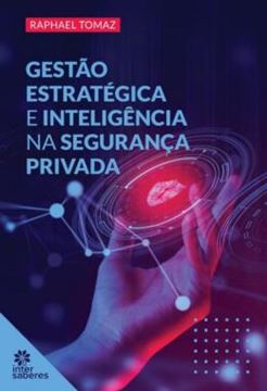 Imagem de GESTAO ESTRATEGICA E INTELIGENCIA NA SEGURANCA PRIVADA