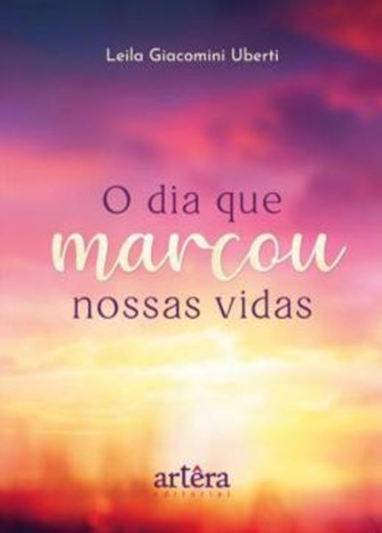 Picture of O DIA QUE MARCOU NOSSAS VIDAS