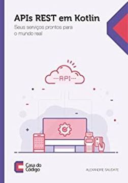 Imagem de APIS REST EM KOTLIN SEUS SERVICOS PRONTOS PARA O MUNDO REAL
