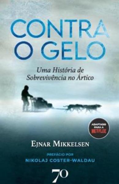 Picture of CONTRA O GELO - UMA HISTORIA DE SOBREVIVENCIA NO ARTICO