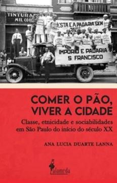 Imagem de COMER O PAO, VIVER A CIDADE - CLASSE, ETNICIDADE E SOCIABILIDADES EM SAO PAULO DO INICIO DO SECULO XX