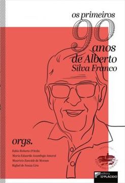 Imagem de OS PRIMEIROS 90 ANOS DE ALBERTO SILVA FRANCO