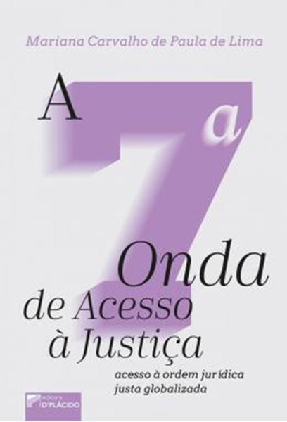 Picture of A 7ª ONDA DE ACESSO A JUSTICA - ACESSO A ORDEM JURIDICA JUSTA GLOBALIZADA