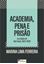 Imagem de ACADEMIA, PENA E PRISAO NA CIDADE DE SAO PAULO (1822-1930)