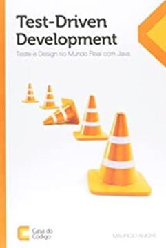 Imagem de TEST DRIVEN DEVELOPMENT: TESTE E DESIGN NO MUNDO REAL COM JAVA