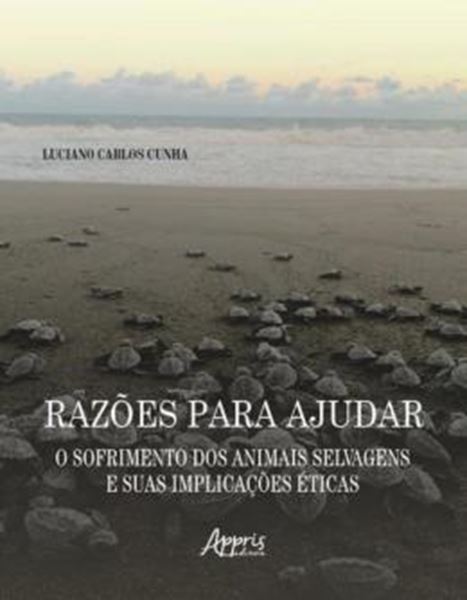 Picture of RAZOES PARA AJUDAR: O SOFRIMENTO DOS ANIMAIS SELVAGENS E SUAS IMPLICACOES ETICAS