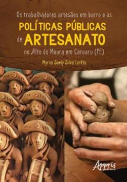 Imagem de OS TRABALHADORES ARTESAOS EM BARRO E AS POLITICAS PUBLICAS DE ARTESANATO NO ALTO DO MOURA EM CARUARU (PE)