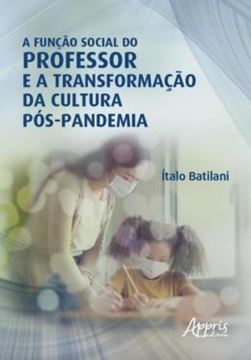 Imagem de A FUNCAO SOCIAL DO PROFESSOR E A TRANSFORMACAO DA CULTURA POS-PANDEMIA