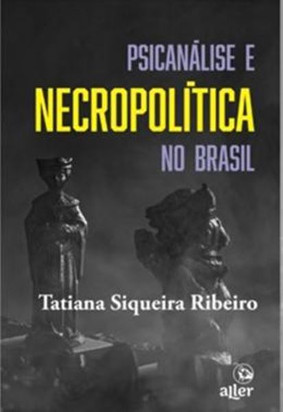 Picture of PSICANALISE E NECROPOLITICA NO BRASIL