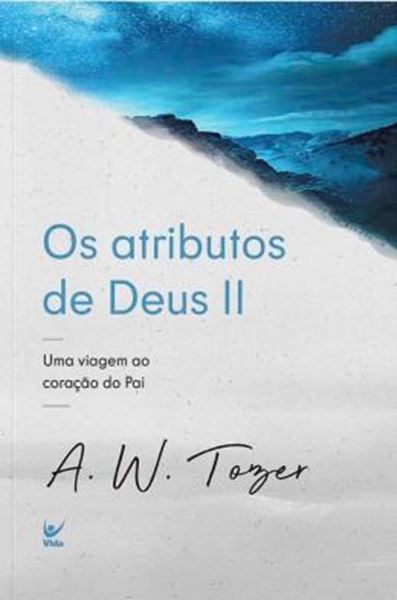 Picture of ATRIBUTOS DE DEUS II, OS - UMA VIAGEM AO CORACAO DO PAI