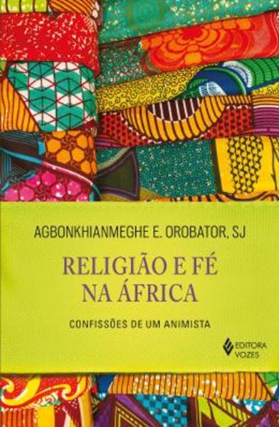 Picture of RELIGIAO E FE NA AFRICA - CONFISSOES DE UM ANIMISTA