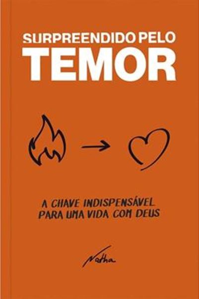 Picture of SURPREENDIDO PELO TEMOR - A CHAVE INDISPENSÁVEL PARA UMA VIDA COM DEUS