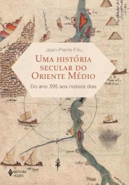 Picture of UMA HISTORIA SECULAR DO ORIENTE MEDIO - DO ANO 395 AOS NOSSOS DIAS