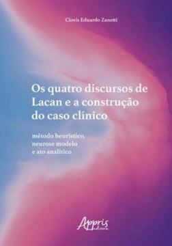 Imagem de OS QUATRO DISCURSOS DE LACAN E A CONSTRUCAO DO CASO CLINICO