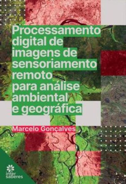 Picture of PROCESSAMENTO DIGITAL DE IMAGENS DE SENSORIAMENTO REMOTO PARA ANALISE AMBIENTAL E GEOGRAFICA