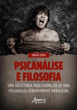 Imagem de PSICANALISE E FILOSOFIA - UMA TRAJETORIA PARA FORMACAO DE UMA PSICANALISE GENUINAMENTE BRASILEIRA