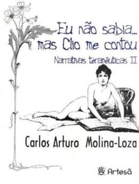Imagem de EU NAO SABIA... MAS CLIO ME CONTOU - NARRATIVAS TERAPEUTICAS II