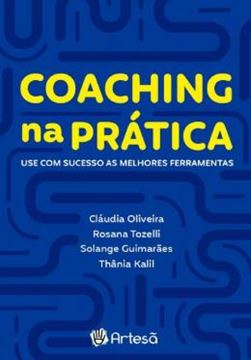 Imagem de COACHING NA PRÁTICA - USE COM SUCESSO AS MELHORES FERRAMENTAS