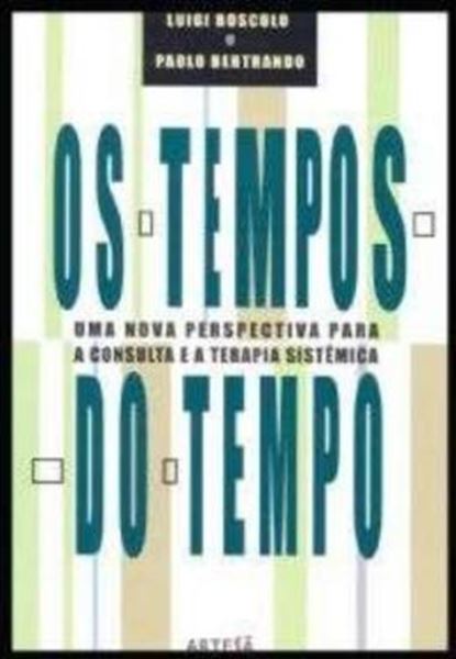 Picture of OS TEMPOS DO TEMPO - UMA NOVA PERSPECTIVA PARA A CONSULTA E A TERAPIA SISTÊMICA