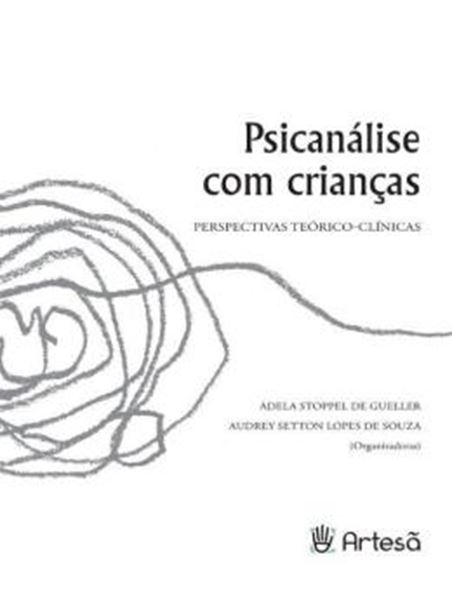 Picture of PSICANALISE COM CRIANCAS - PERSPECTIVAS TEORICO-CLINICAS - 2ª ED