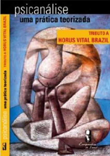 Picture of PSICANALISE - UMA PRATICA TEORIZADA - TRIBUTO A HORUS VITAL BRAZIL