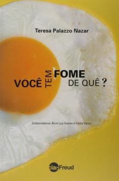 Imagem de VOCE TEM FOME DE QUE? - TRES ABORDAGENS DOS TRANSTORNOS DA ALIMENTACAO