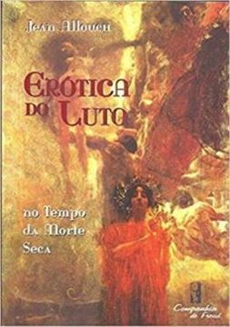 Imagem de EROTICA DE LUTO - NO TEMPO DA MORTE SECA