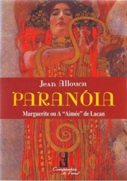 Picture of PARANOIA - MARGUERITE OU A "AIMEE" DE LACAN - 2ª ED
