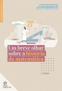 Imagem de UM BREVE OLHAR SOBRE A HISTÓRIA DA MATEMÁTICA - 2ªED