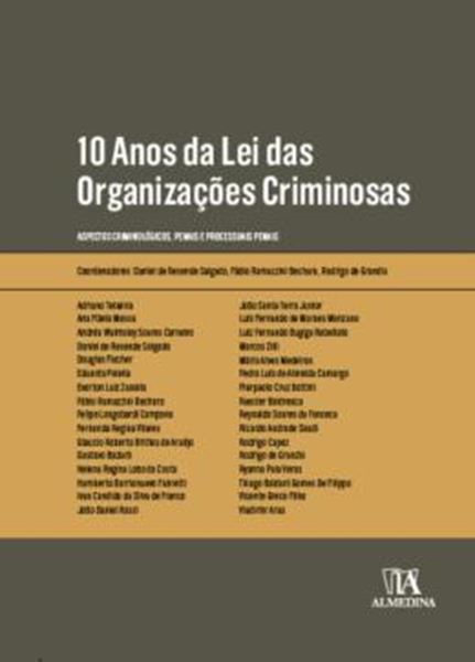 Picture of 10 ANOS DA LEI DAS ORGANIZACOES CRIMINOSAS - ASPECTOS CRIMINOLOGICOS, PENAIS E PROCESSUAIS PENAIS