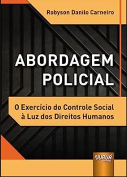 Picture of ABORDAGEM POLICIAL - O EXERCICIO DO CONTROLE SOCIAL  LUZ DOS DIREITOS HUMANOS