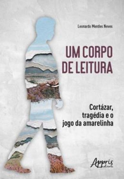 Picture of UM CORPO DE LEITURA: CORTÁZAR, TRAGÉDIA E O JOGO DA AMARELINHA