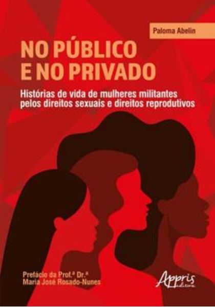 Picture of NO PUBLICO E NO PRIVADO: HISTÓRIAS DE VIDA DE MULHERES MILITANTES PELOS DIREITOS SEXUAIS E DIREITOS REPRODUTIVOS