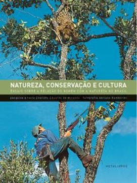 Imagem de NATUREZA, CONSERVACAO E CULTURA - ENSAIO SOBRE A RELACAO DO HOMEM