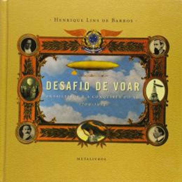 Picture of DESAFIO DE VOAR - BRASILEIROS E A CONQUISTA DO AR