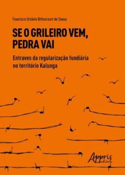 Picture of SE O GRILEIRO VEM, PEDRA VAI: ENTRAVES DA REGULARIZAÇÃO FUNDIÁRIA NO TERRITÓRIO KALUNGA