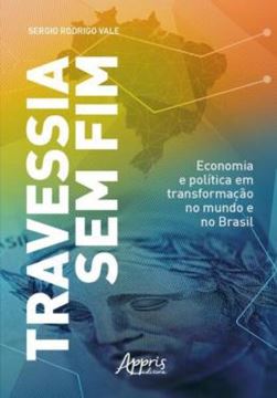 Imagem de TRAVESSIA SEM FIM: ECONOMIA E POLITICA EM TRANSFORMACAO NO MUNDO E NO BRASIL