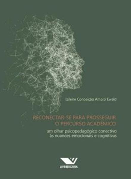 Picture of RECONECTAR-SE PARA PROSSEGUIR O PERCURSO ACADEMICO: UM OLHAR PSICOPEDAGÓGICO CONECTIVO ÀS NUANCES EMOCIONAIS E COGNITIVAS