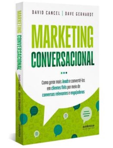 Picture of MARKETING CONVERSACIONAL - COMO GERAR MAIS LEADS E CONVERTE LOS EM CLIENTES FIEIS POR MEIO DE CONVERSAS RELEVANTES E ENGAJADORAS