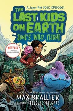 Imagem de THE LAST KIDS ON EARTH - JUNE´S WILD FLIGHT