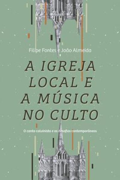Picture of A IGREJA LOCAL E A MÚSICA NO CULTO