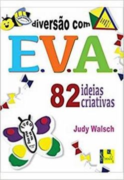 Imagem de DIVERSAO COM E.V.A. - 82 IDEIAS CRIATIVAS