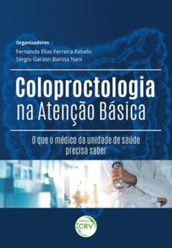 Imagem de COLOPROCTOLOGIA NA ATENCAO BASICA: O QUE O MEDICO DA UNIDADE DE SAUDE PRECISA SABER