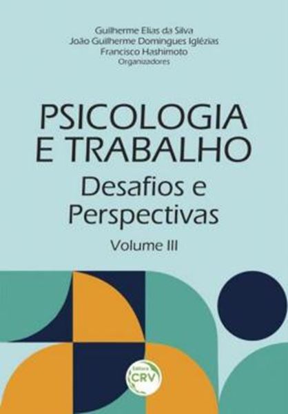 Picture of PSICOLOGIA E TRABALHO DESAFIOS E PERSPECTIVAS VOLUME III