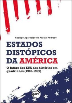 Imagem de ESTADOS DISTOPICOS DA AMERICA: O FUTURO DOS EUA NAS HISTORIAS EM QUADRINHOS (1983-1999)